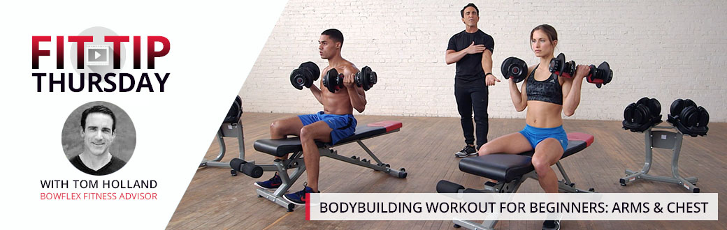Bodybuilding Workout for Beginners: Arms and Chest