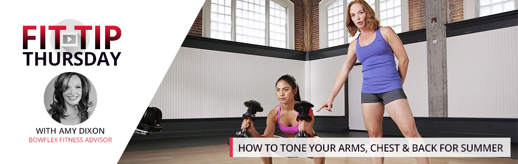How to Tone Your Arms, Chest and Back for Summer
