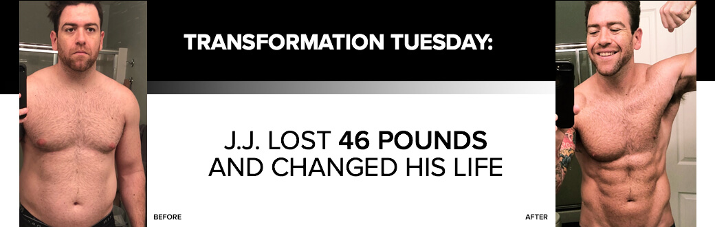 Transformation Tuesday: J.J. Lost 46 Pounds and Changed His Life