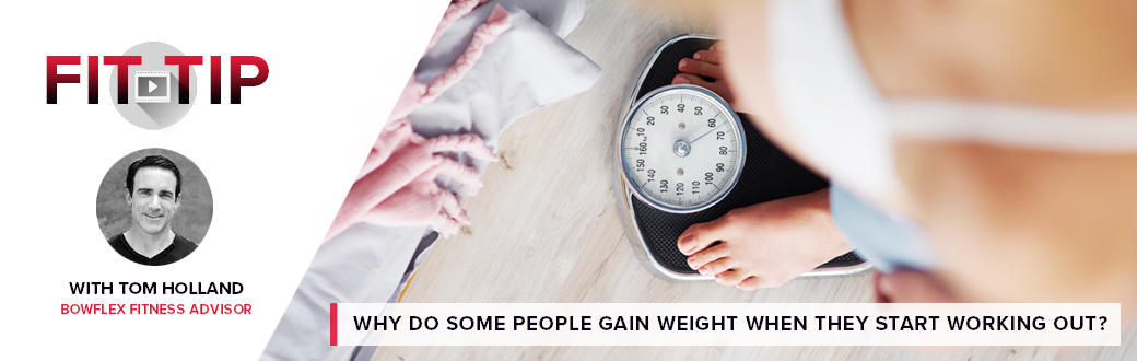A person standing on a scale. Tom's 1 Minute Pro Tip - Why Do Some People Gain Weight When They Start Working Out?