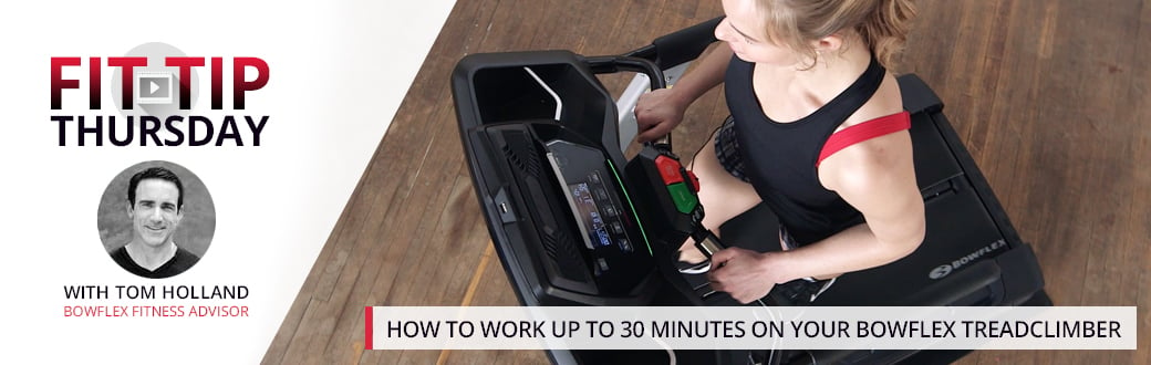 How to Work Up to 30 Minutes on Your BowFlex TreadClimber