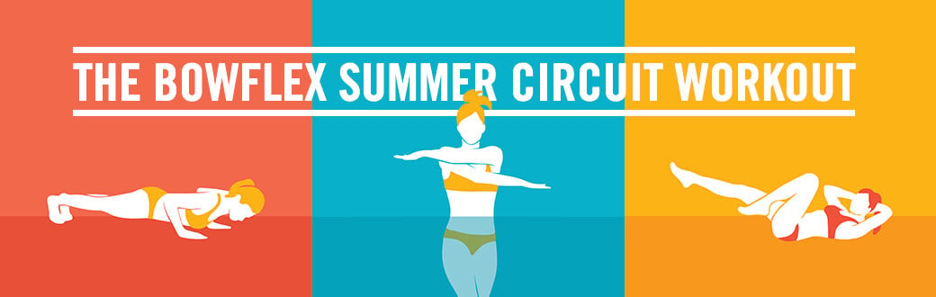 The Bowflex Summer Circuit Workout
