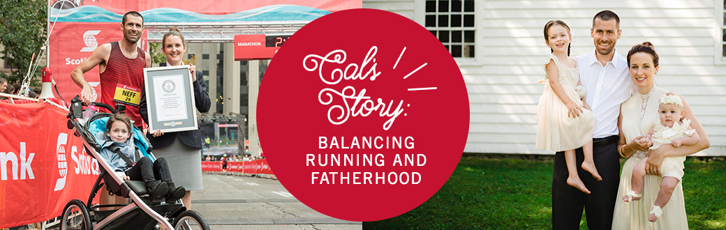 Cals Story Balancing Running and Fatherhood