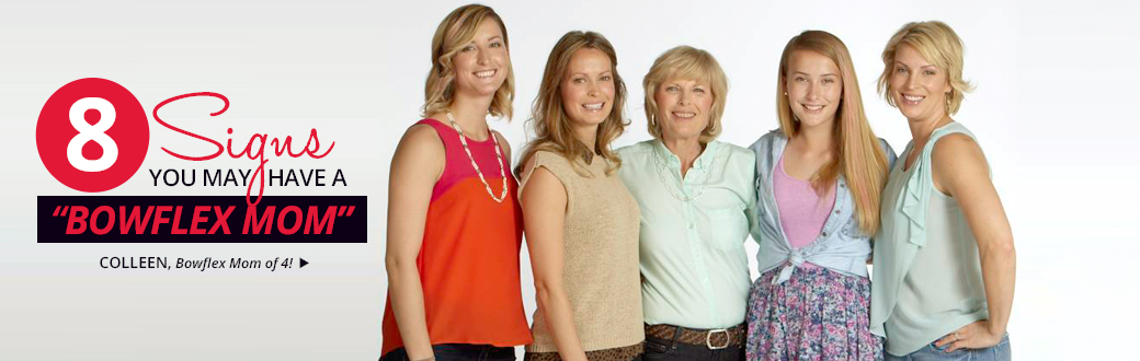 8 Signs You May Have a BowFlex Mom