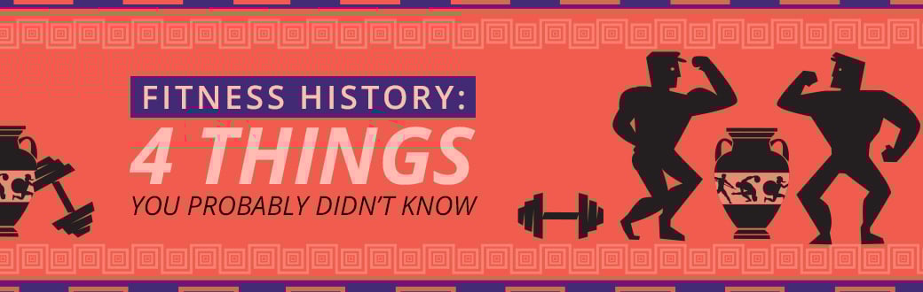 Fitness History: 4 Things You Probably Didn't Know