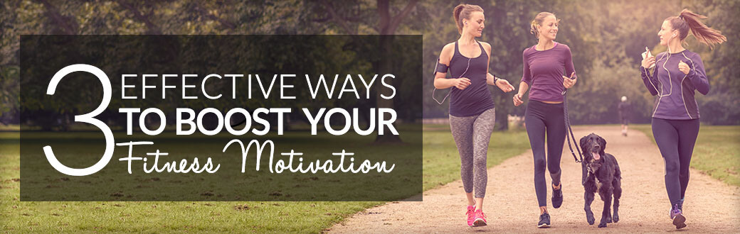 3 Effective Ways to Boost Your Fitness Motivation