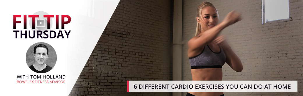 6 Different Cardio Exercises You Can Do at Home