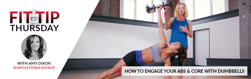 Fit Tip Thursday: How To Engage Your Abs and Core With Dumbbells
