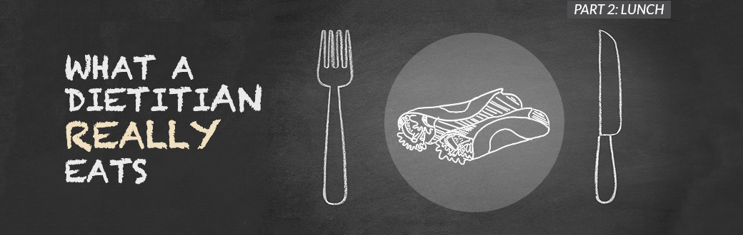 What a Dietitian Really Eats, Part 2: Lunch