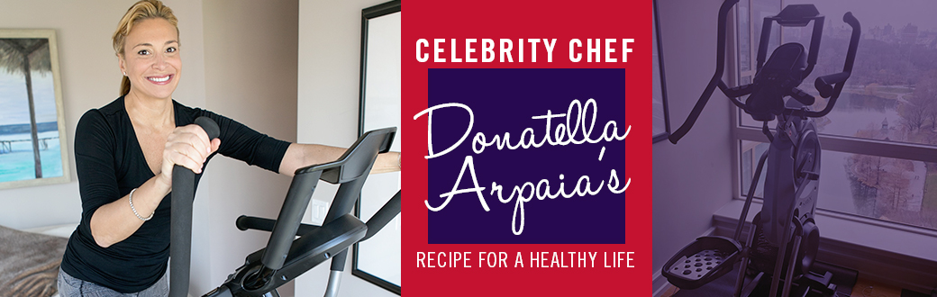 Celebrity Chef Donatella Arpaia's Recipe For a Healthy Life