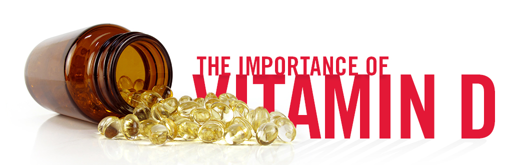 The Importance of Vitamin D