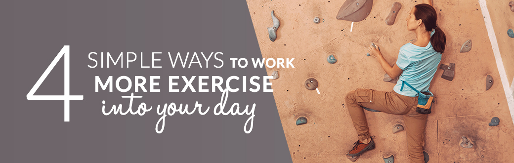4 Simple Ways to Work More Exercise into Your Day