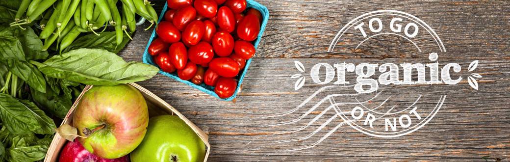 To Go Organic or Not