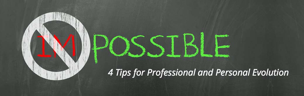 Four Tips for Professional and Personal Evolution