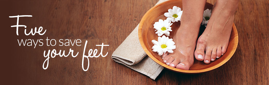 5 Ways to Save Your Feet