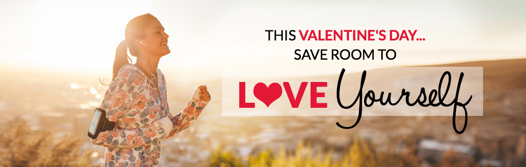 This Valentine's Day, Save Room to Love Yourself