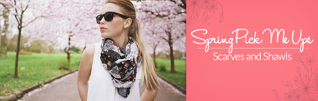 Spring Pick Me Ups: Scarves and Shawls