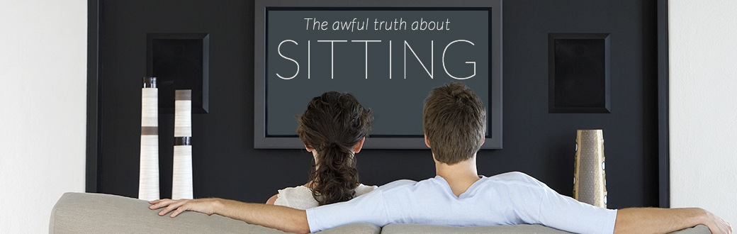 The Awful Truth About Sitting