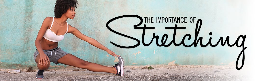 The Importance of Stretching
