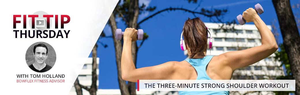 Fit Tip Thursday: The Three-Minute Strong Shoulder Workout