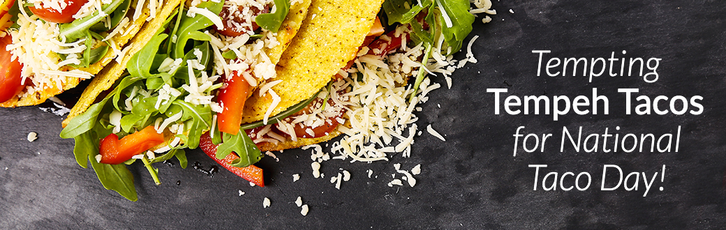 Tempting Tempeh Tacos for National Taco Day!