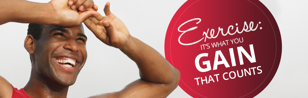 Exercise: It's What You Gain That Counts