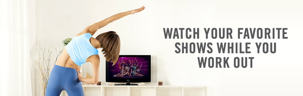 Watch Your Favorite Shows While You Work Out