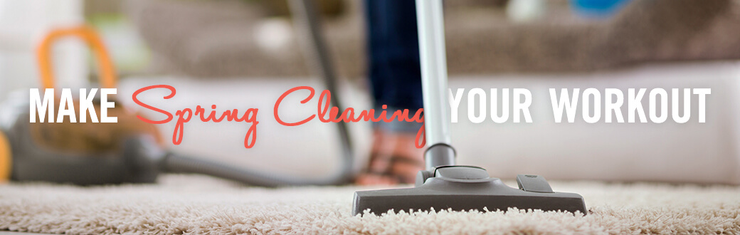 Make Spring Cleaning Your Workout