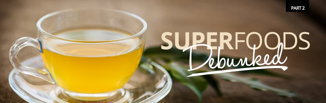 Super Foods Debunked - Part 2