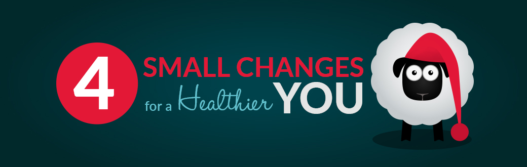 4 Small Changes for a Healthier You