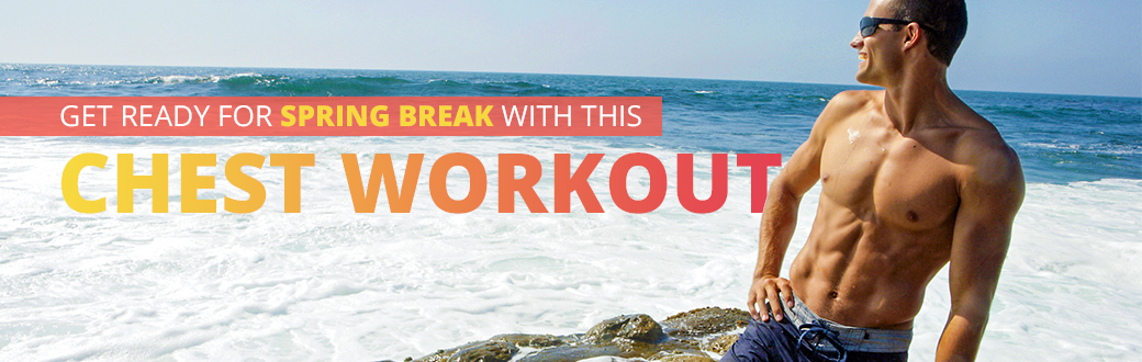Get Ready for Spring Break with this Chest Workout