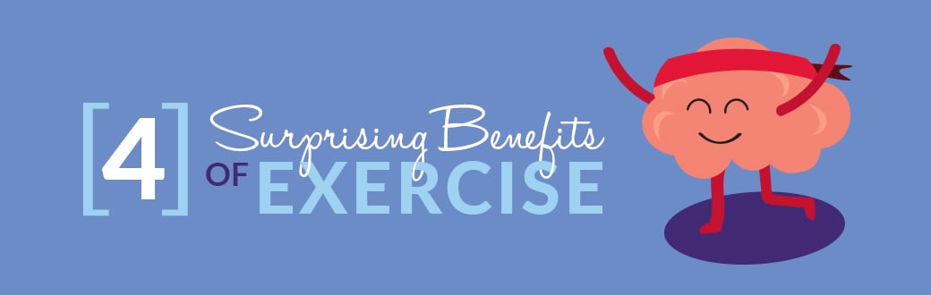 4 Surprising Benefits of Exercise