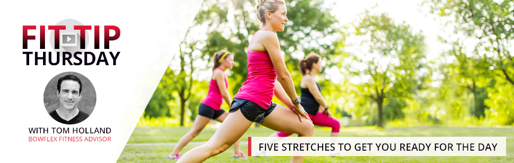 Five Stretches to get You Ready for the Day