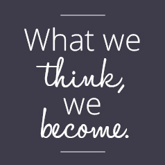 What We Think, We Become